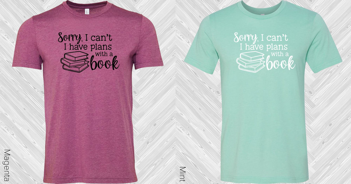 Sorry I Cant Have Plans With A Book Graphic Tee Graphic Tee