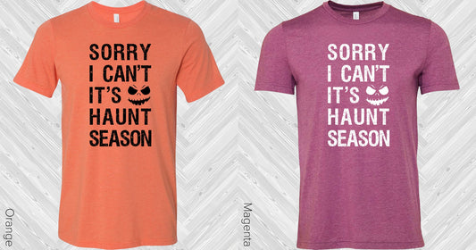 Sorry I Cant Its Haunt Season Graphic Tee Graphic Tee