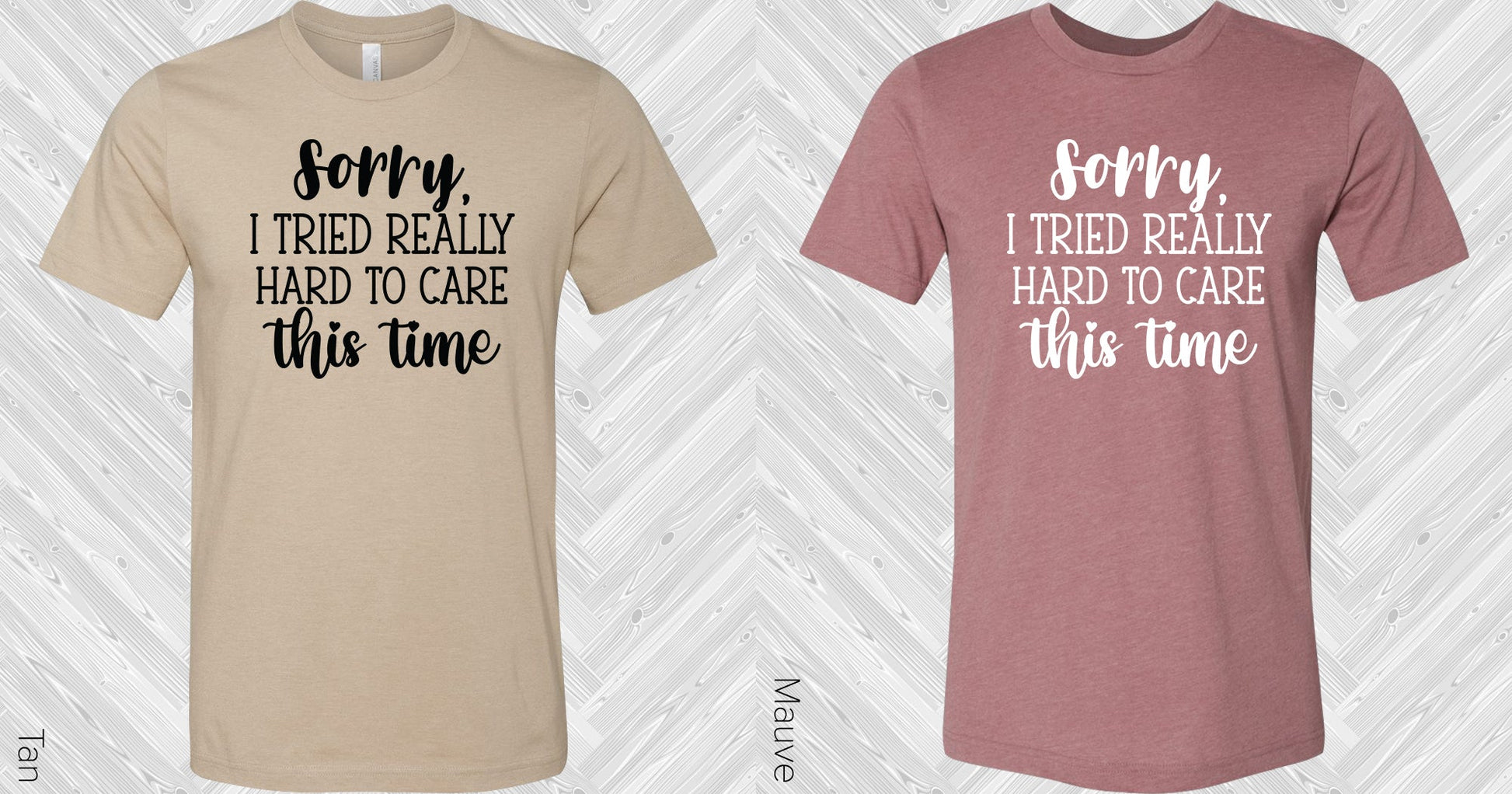 Sorry I Tried Really Hard To Care This Time Graphic Tee Graphic Tee