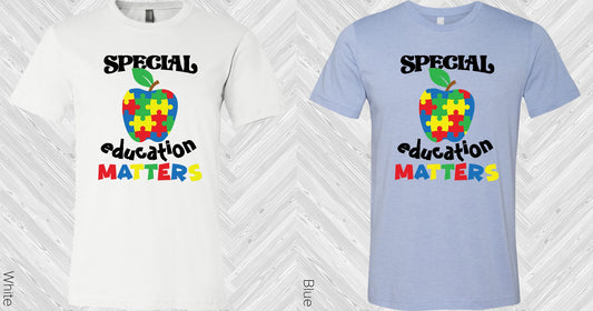 Special Education Matters Graphic Tee Graphic Tee