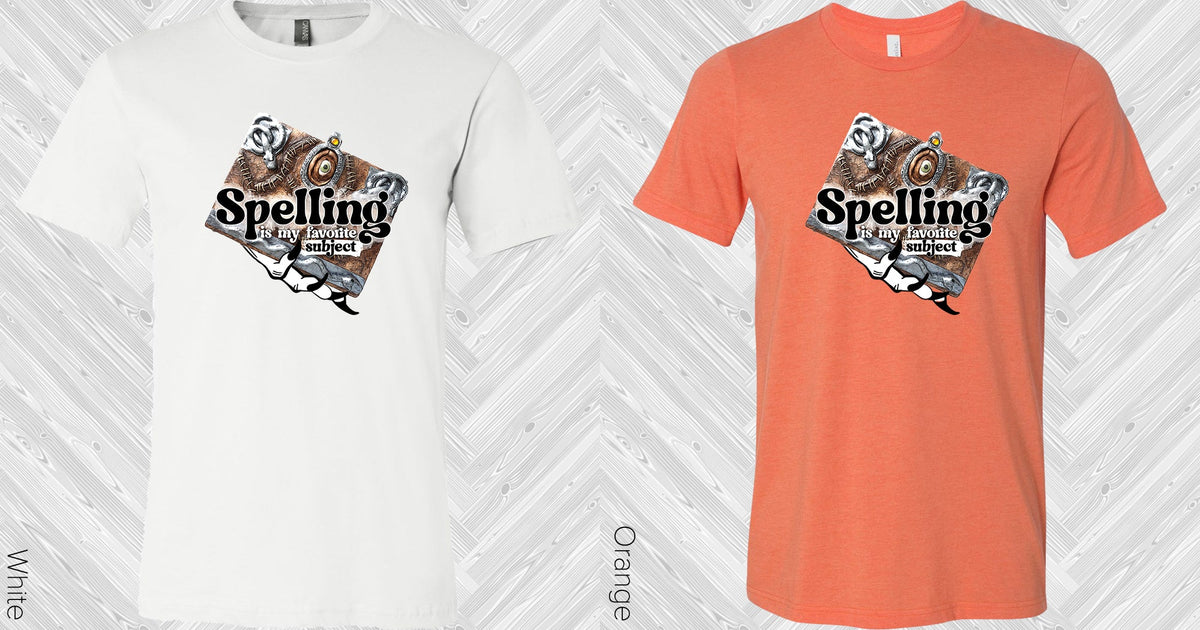 Spelling Is My Favorite Subject Graphic Tee Graphic Tee