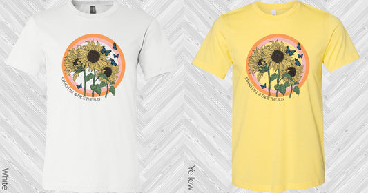 Stand Tall And Face The Sun Graphic Tee Graphic Tee