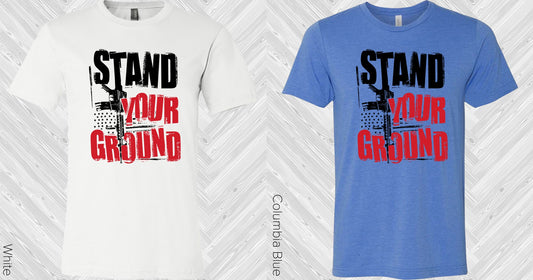Stand Your Ground Graphic Tee Graphic Tee