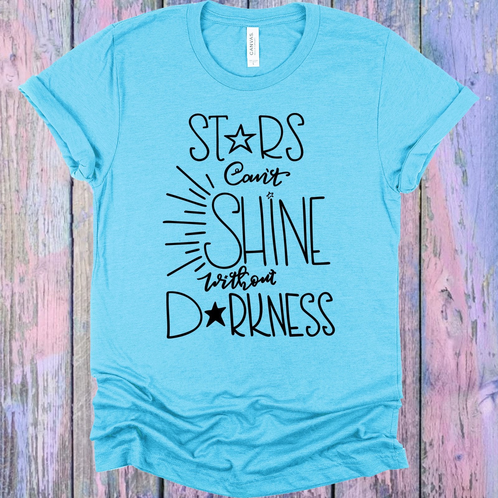 Stars Cant Shine Without Darkness Graphic Tee Graphic Tee