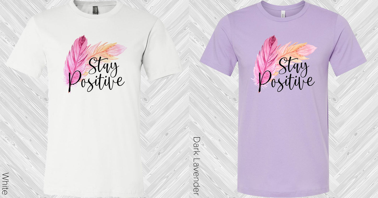 Stay Positive Graphic Tee Graphic Tee