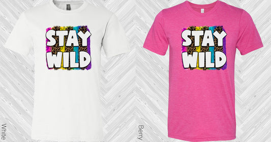 Stay Wild Graphic Tee Graphic Tee