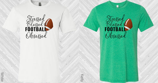 Stressed Blessed Football Obsessed Graphic Tee Graphic Tee