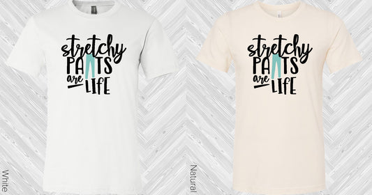 Stretchy Pants Are Life Graphic Tee Graphic Tee