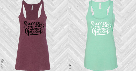 Success Is The Only Option Graphic Tee Graphic Tee