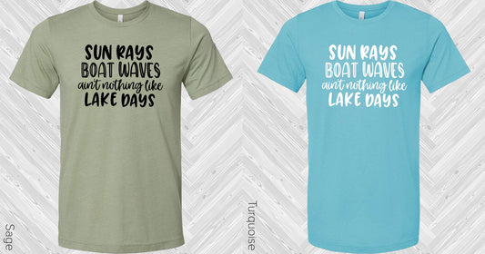 Sun Rays Boat Waves Aint Nothing Like Lake Days Graphic Tee Graphic Tee