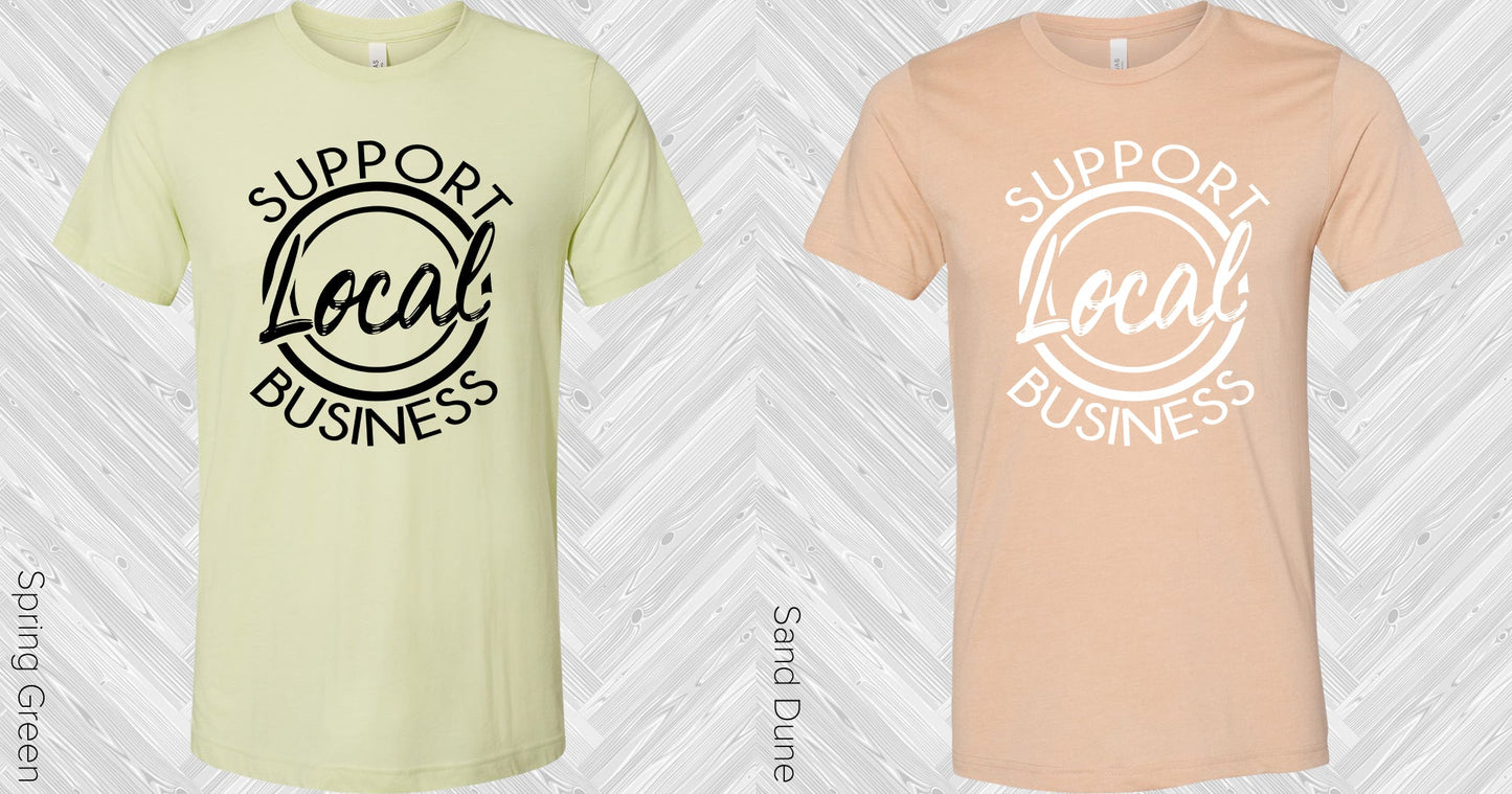 Support Local Business Graphic Tee Graphic Tee