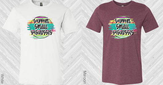Support Small Businesses Graphic Tee Graphic Tee