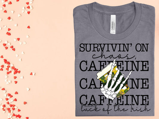 Survivin On Chaos Caffeine And Luck Of The Irish Graphic Tee Graphic Tee