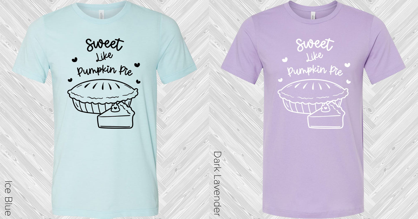 Sweet Like Pumpkin Pie Graphic Tee Graphic Tee