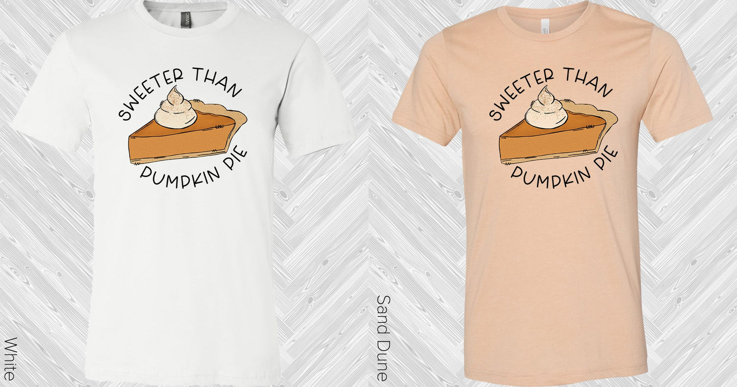 Sweeter Than Pumpkin Pie Graphic Tee Graphic Tee