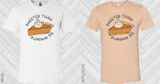 Sweeter Than Pumpkin Pie Graphic Tee Graphic Tee