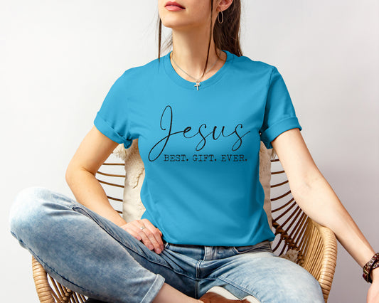 Jesus Best. Gift. Ever. Graphic Tee