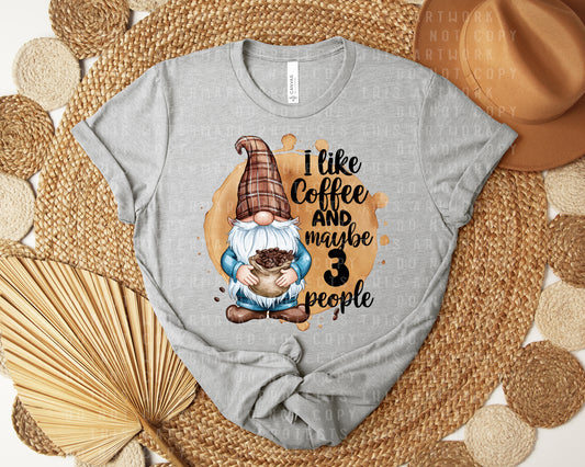 I Like Coffee and Maybe 3 People Graphic Tee