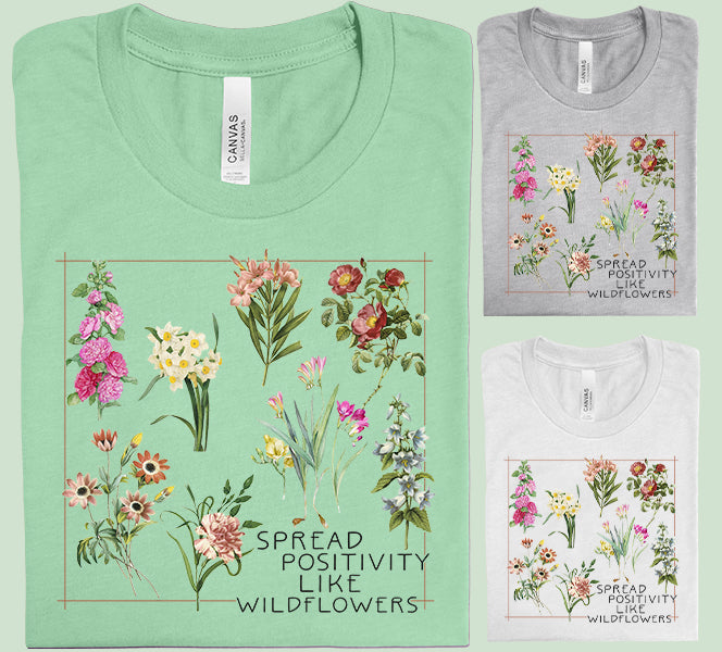 Spread Positivity Like Wildflowers Graphic Tee