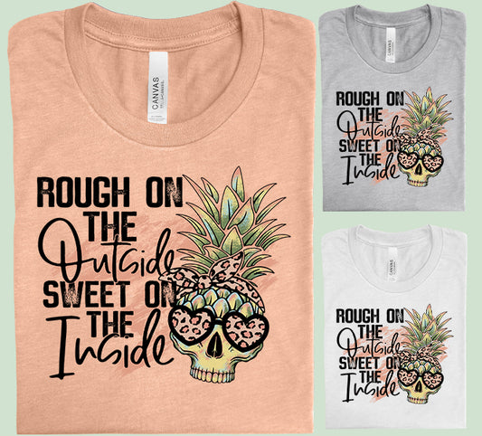 Rough on the Outside Sweet on the Inside Graphic Tee