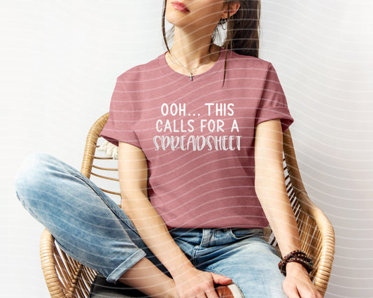 Ooh This Calls for a Spreadsheet Graphic Tee