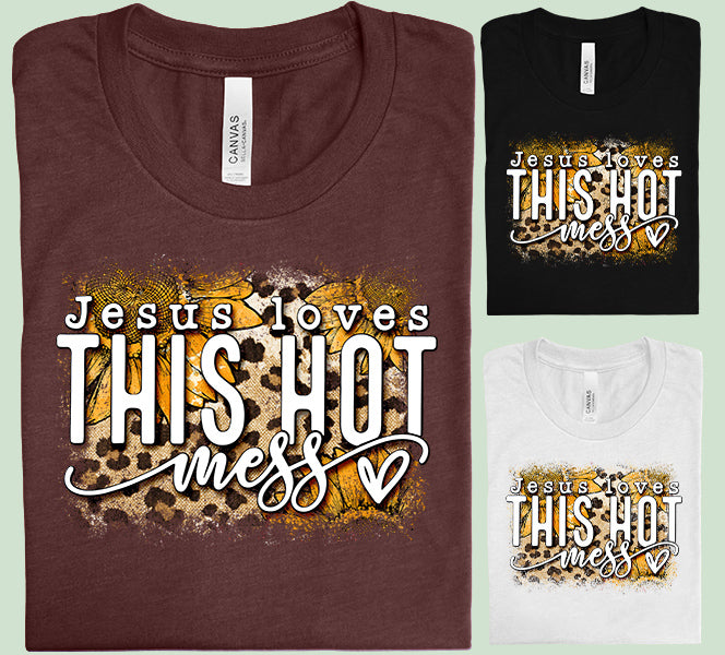 Jesus Loves This Hot Mess Graphic Tee