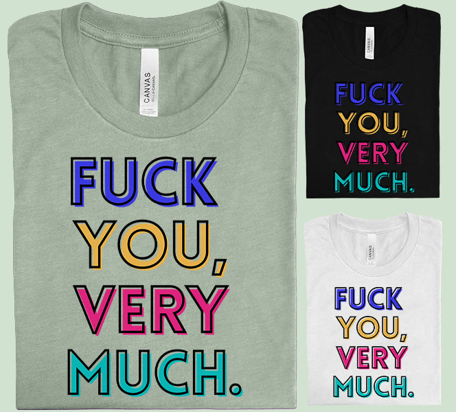 F*** You Very Much Graphic Tee