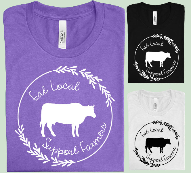 Eat Local Support Farmers Graphic Tee