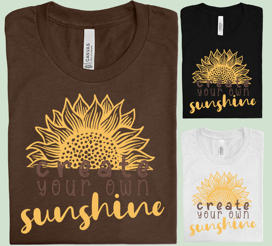 Create Your Own Sunshine Graphic Tee