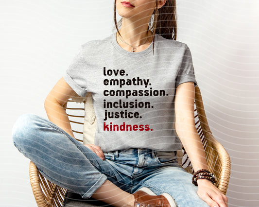 Love Empathy Compassion Inclusion Justice Kindness Graphic Tee