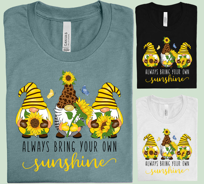 Always Bring Your Own Sunshine Graphic Tee