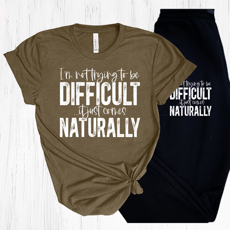 Im Not Trying To Be Difficult Graphic Tee Graphic Tee