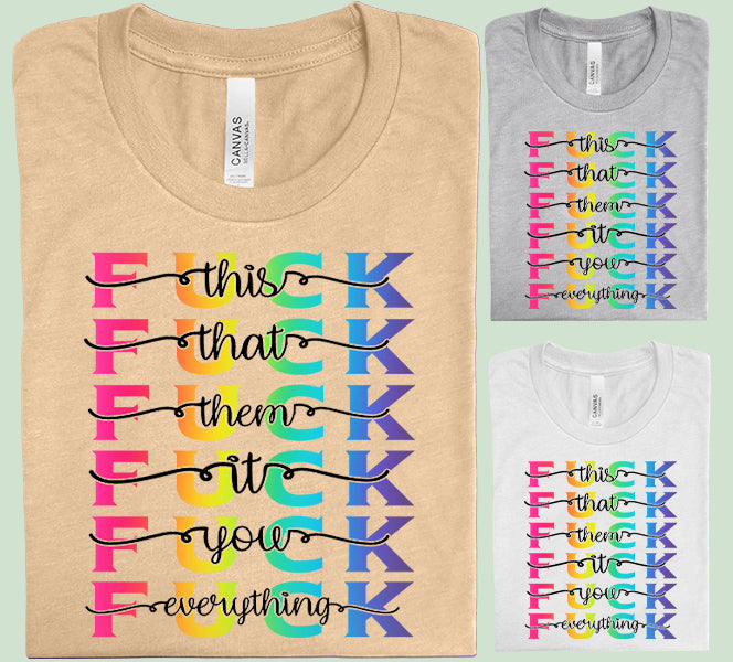 F*** Everything Graphic Tee
