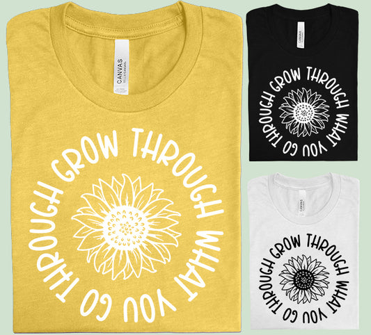 Grow Through What You Go Through Graphic Tee