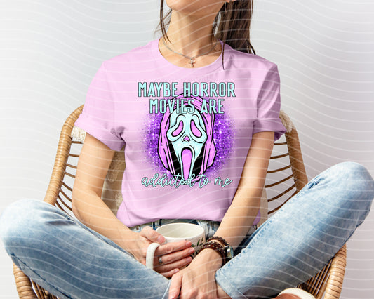 Maybe Horror Movies are Addicted to Me Graphic Tee