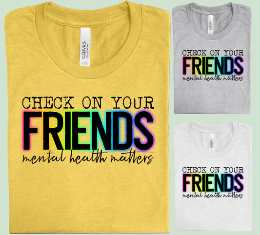 Check on Your Friends Graphic Tee