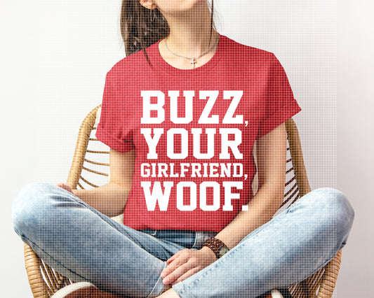 Buzz Your Girlfriend Woof Graphic Tee