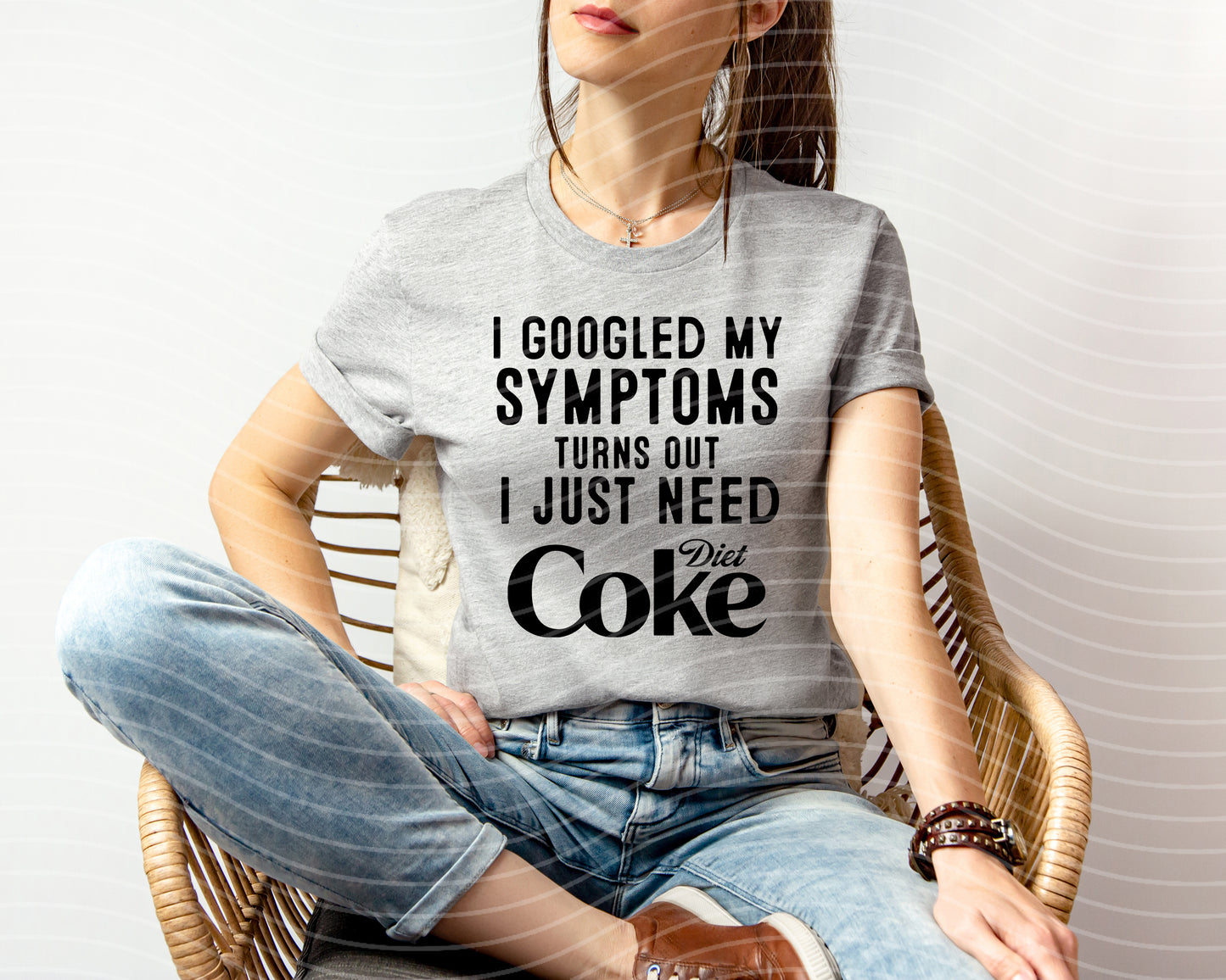 I Googled My Symptoms Turns Out I Just Need Diet Coke Graphic Tee