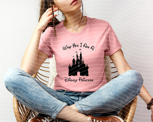 Why Yes I am a Princess Graphic Tee