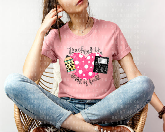 Teaching is a Work of Heart Graphic Tee