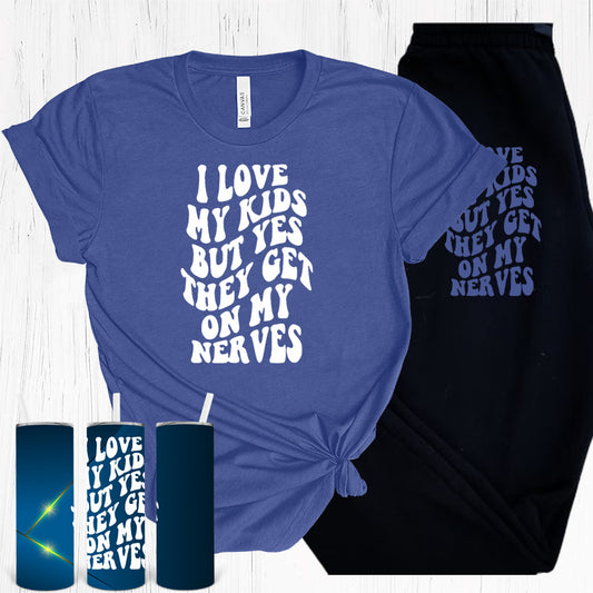 I Love My Kids But Yes They Get On Nerves Graphic Tee Graphic Tee