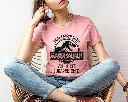 Don't Mess with Mamasaurus Graphic Tee
