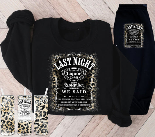 Last Night We Let The Liquor Talk Graphic Tee Graphic Tee