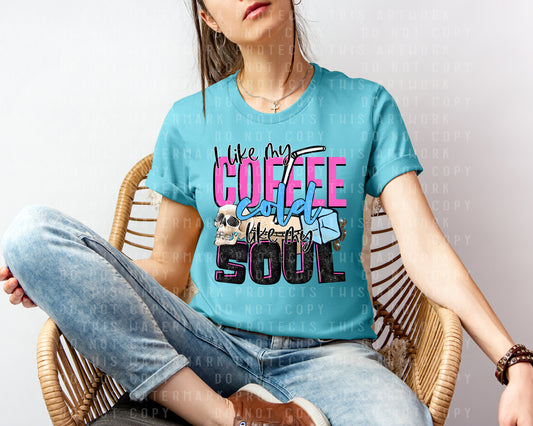 I Like My Coffee Cold Like My Soul Graphic Tee