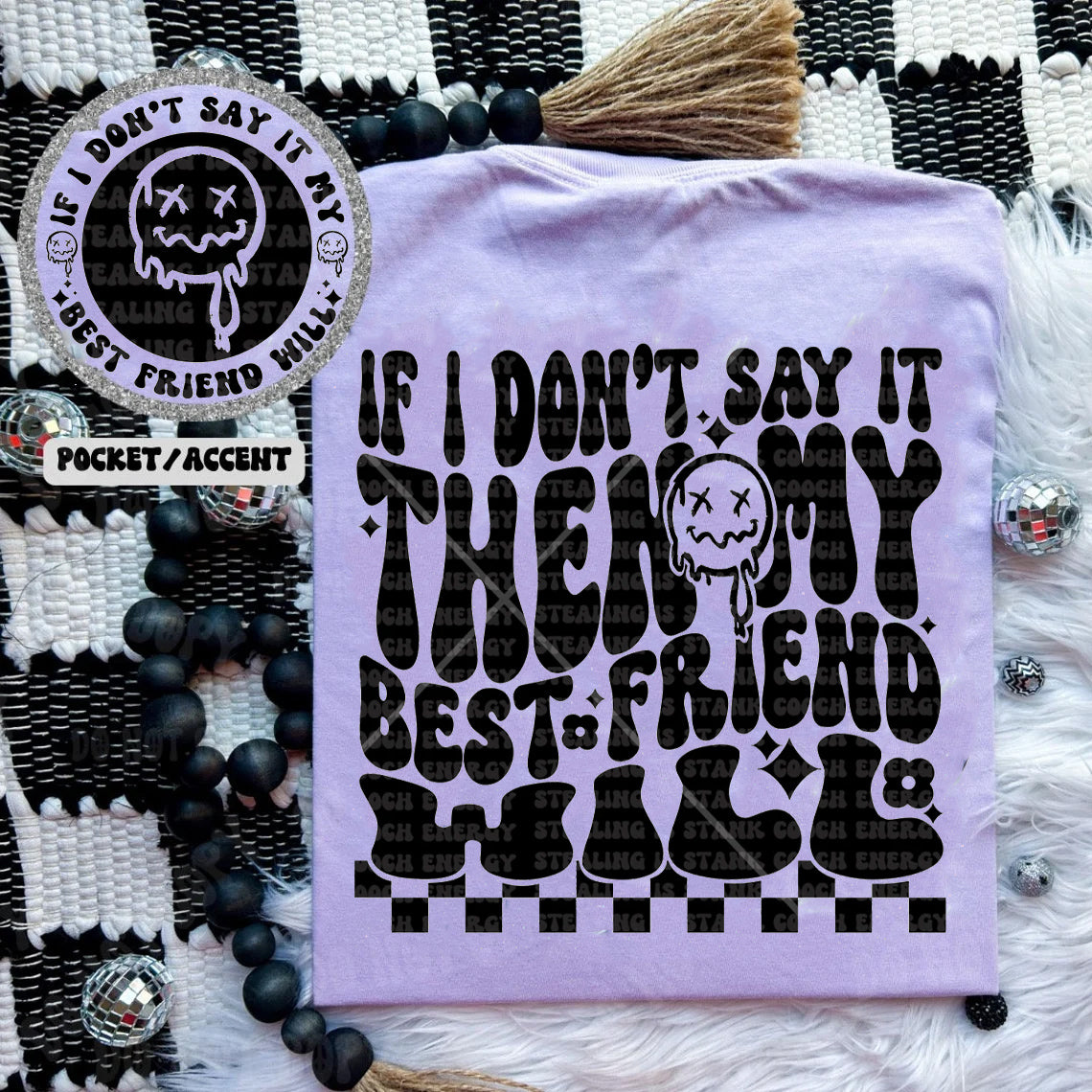 If I Don't Say It Then My Best Friend Will Graphic Tee