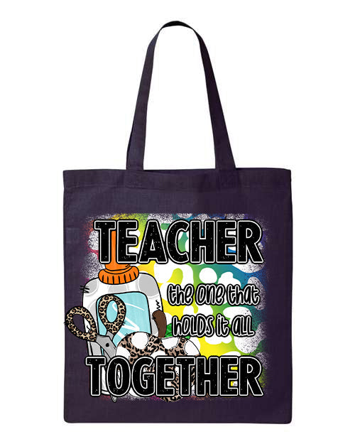 Teacher The One That Holds It All Together Tote Bag
