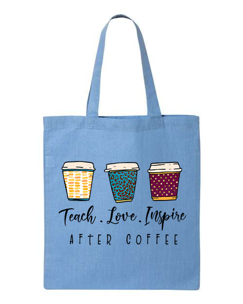 Teach Love Inspire After Coffee Tote Bag