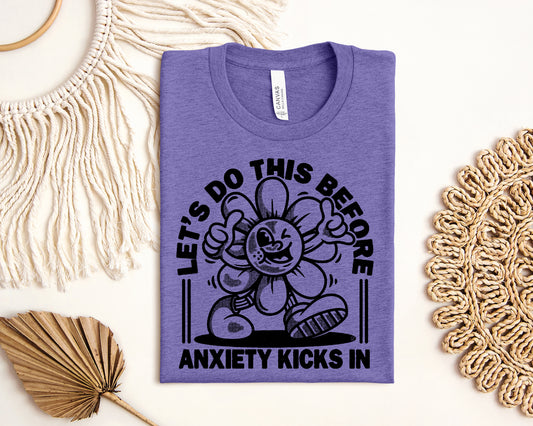 Let's Do This Before Anxiety Kicks In Graphic Tee