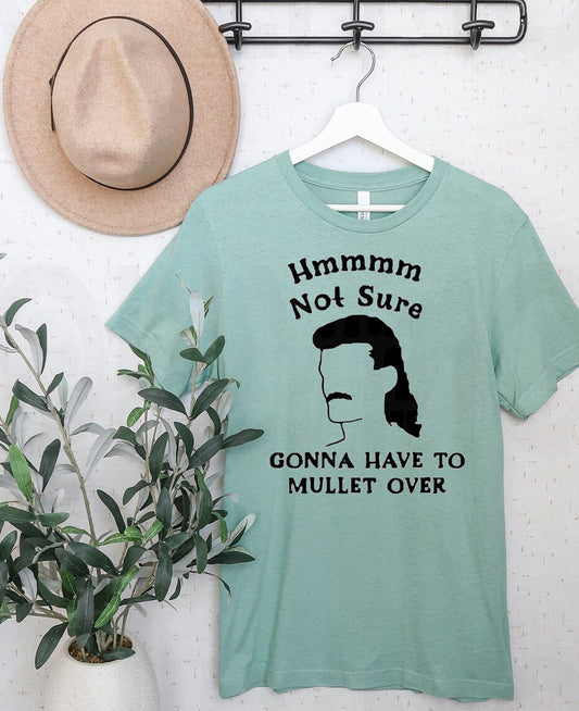 Gonna Have to Mullet Over Graphic Tee