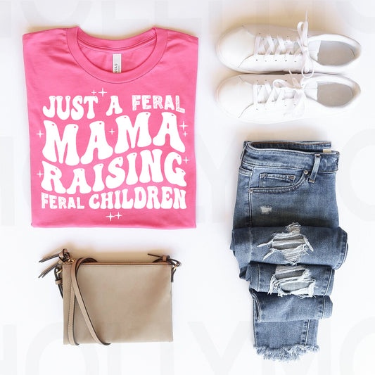 Just a Feral Mama Raising Feral Children Graphic Tee